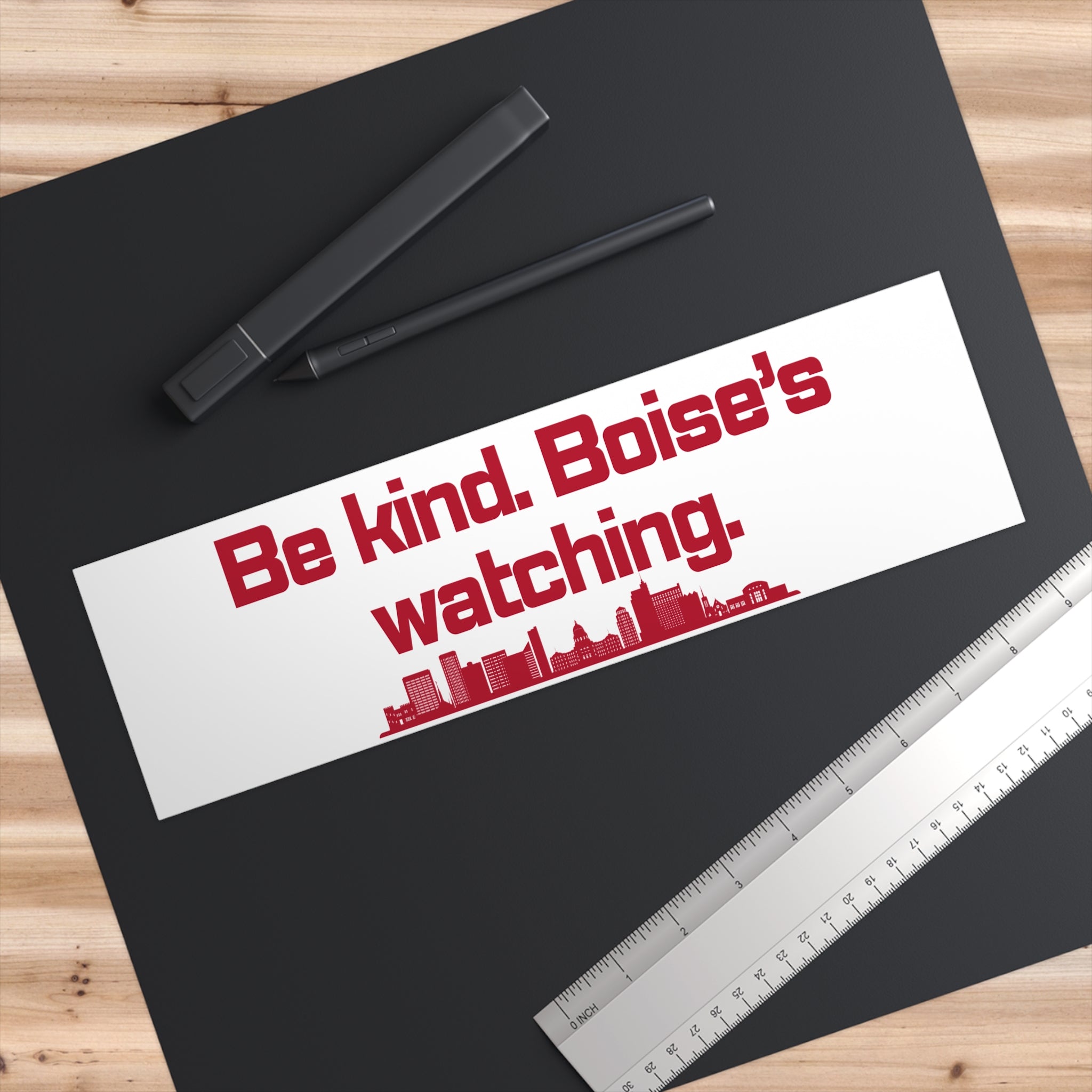Idaho Bumper Sticker: Be kind. Boise's watching