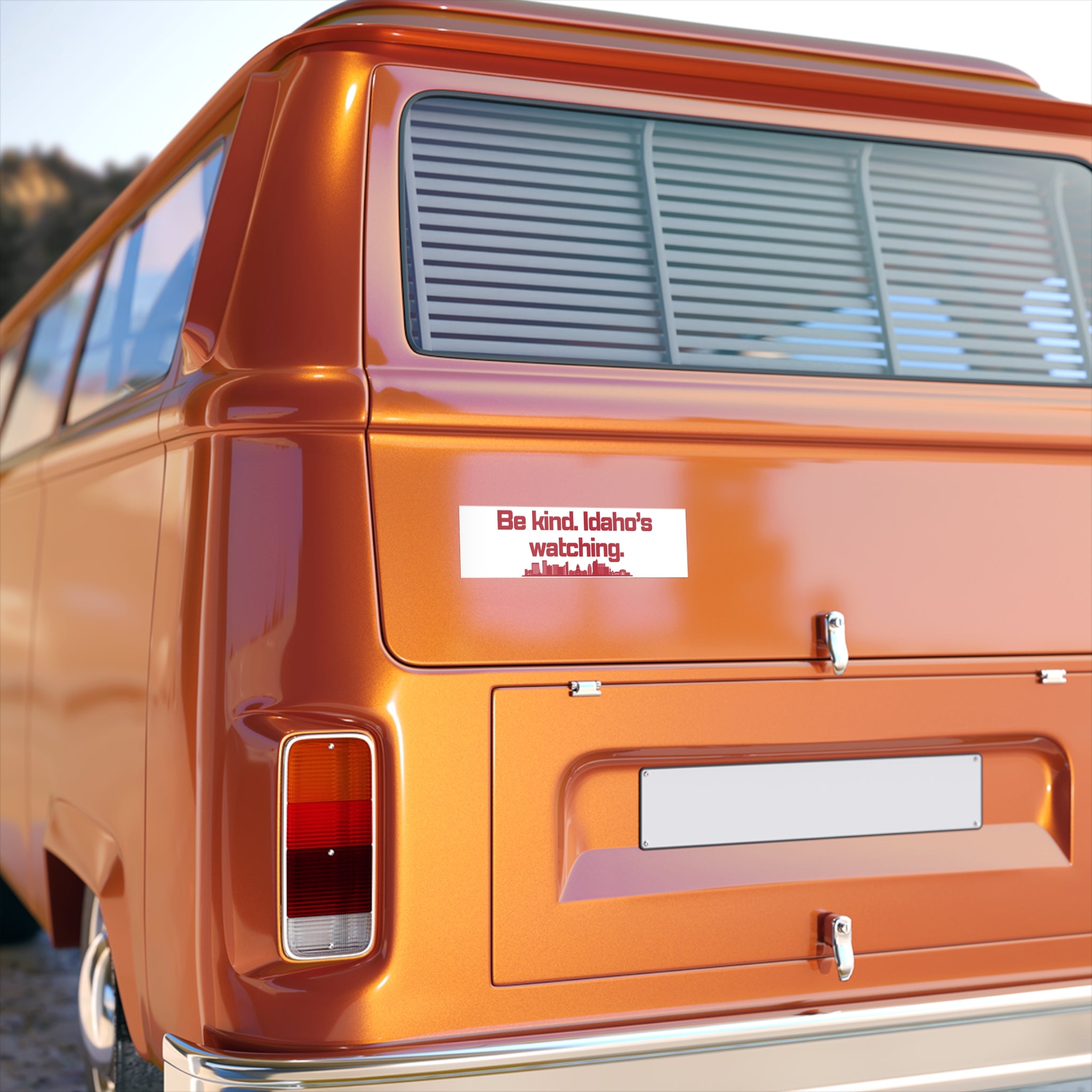 Idaho Bumper Sticker: Be kind. Idaho's watching