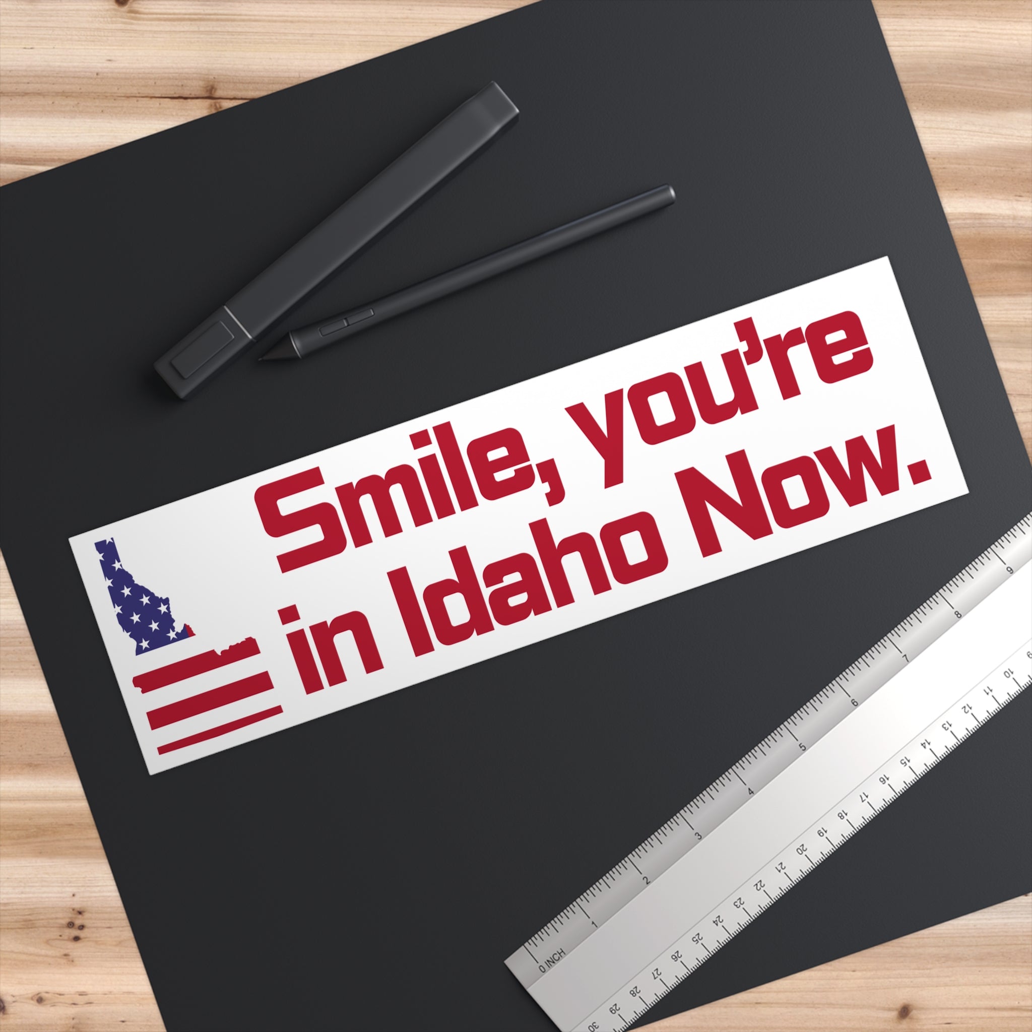 Idaho Bumper Sticker: Smile, You're in Idaho Now!